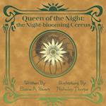 Queen of the Night: The Night-blooming Cereus 