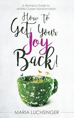 How to Get Your Joy Back!
