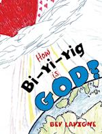 How Bi-Yi-Yig is God?