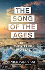 The Song of the Ages: Part II: The Kiss of Two Seas 