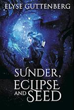 Sunder, Eclipse and Seed