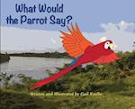 What Would the Parrot Say? 