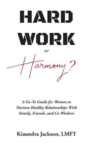 Hard Work or Harmony?