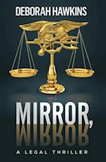 Mirror, Mirror, A Legal Thriller