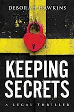 Keeping Secrets, A Legal Thriller 