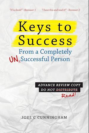 Keys to Success from a Completely Unsuccessful Person