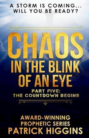 Chaos In The Blink Of An Eye: Part Five: The Countdown Begins