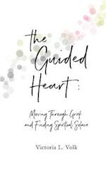 The Guided Heart: Moving Through Grief and Finding Spiritual Solace 