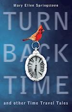 Turn Back Time and Other Time Travel Tales