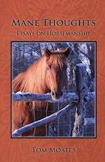 Mane Thoughts, Essays on Horsemanship 