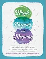 Music, Memory, and Meaning: How to Effectively Use Music to Connect with Aging Loved Ones 