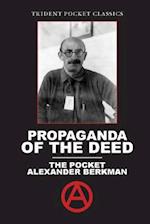 Propaganda of the Deed: The Pocket Alexander Berkman 