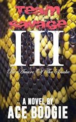 Team Savage III: Be Aware Of The Snake 