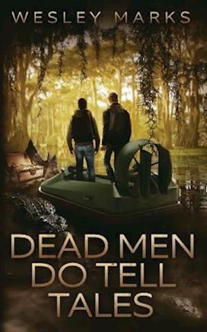 Dead Men Do Tell Tales