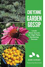 Cheyenne Garden Gossip