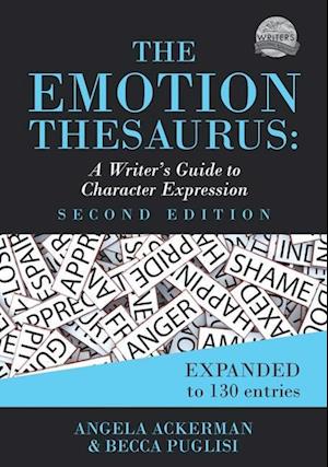 The Emotion Thesaurus: A Writer's Guide to Character Expression (Second Edition)