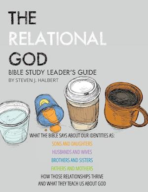The Relational God Bible Study Leader's Guide