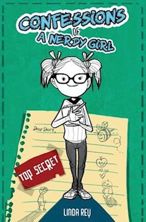 Top Secret: Diary #1 (Confessions of a Nerdy Girl Diaries)