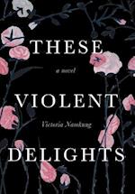 These Violent Delights