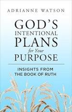 God's Intentional Plans for Your Purpose