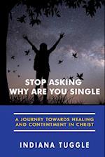 Stop Asking Why Are You Single