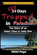 228 Days Trapped in Paradise: The Diary of an Expat Chica in Costa Rica 