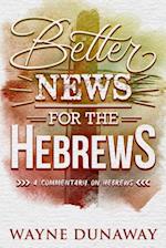 Better News for the Hebrews
