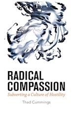 Radical Compassion: Subverting a Culture of Hostility 