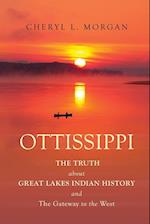 Ottissippi the Truth about Great Lakes Indian History and the Gateway to the West