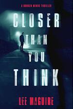 Closer Than You Think 