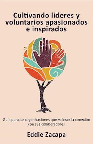 Cultivando líderes y voluntarios apasionados e inspirados