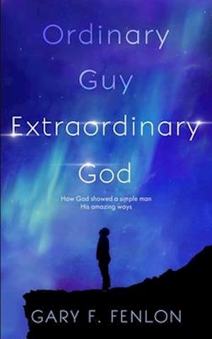 Ordinary Guy Extraordinary God