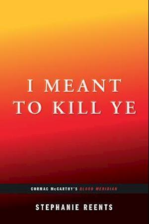 I Meant to Kill Ye