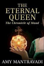 The Eternal Queen: The Chronicle of Maud - Volume III 