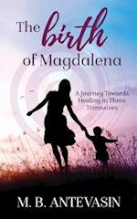 The Birth of Magdalena