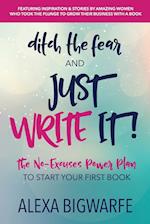 Ditch the Fear and Just Write It!
