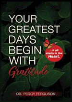 Your Greatest Days Begin with Gratitude