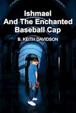 Ishmael and the Enchanted Baseball Cap