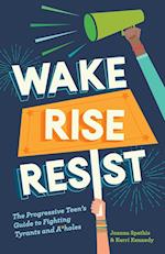Wake, Rise, Resist
