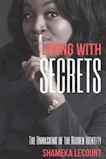 Living with Secrets