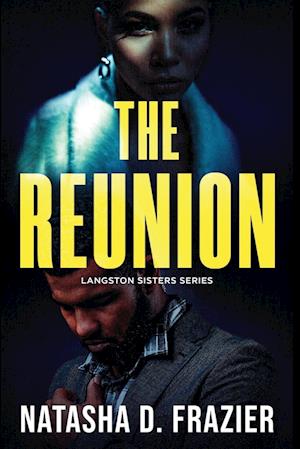 The Reunion: A Contemporary Romantic Suspense Novel (The Langston Sisters Book 1): A Contemporary Romantic Suspense Novel (The Langston Sisters Book 1