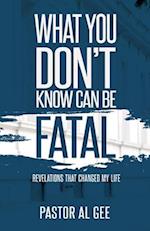 What You Don't Know Can Be Fatal