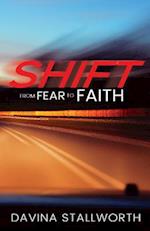Shift! from Fear to Faith!