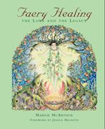 Faery Healing: The Lore and the Legacy 