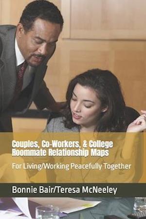 Couples, Co-Workers, & College Roommate Relationship Maps: For Living/Working Peacefully Together