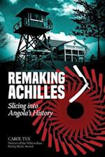 Remaking Achilles: Slicing into Angola's History 