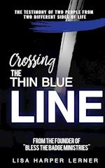 Crossing the Thin Blue Line