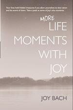 More Life Moments with Joy