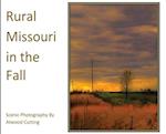 Rural Missouri in the Fall: Scenic Photography By Atwood Cutting 