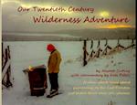 Our Twentieth Century Wilderness Adventure